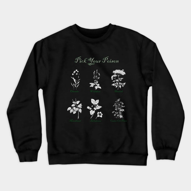 Pick Your Poison Crewneck Sweatshirt by Kary Pearson
